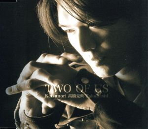 TWO OF US/高橋克典