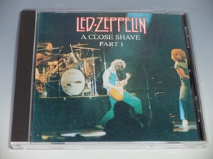 □ LED ZEPPELIN レッド・ツェッペリン A CLOSE SHAVE PART 1 輸入盤CD