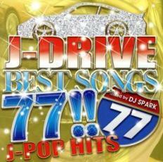 J-DRIVE BEST SONGS 77!! J-POP HITS Mixed by DJ SPARK レンタル落ち 中古 CD
