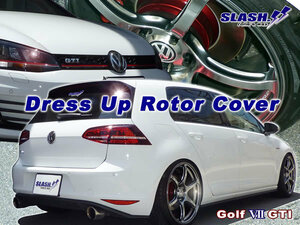 [VWF203+VWR124]■SLASH■DRESS UP ROTOR COVER■VOLKSWAGEN■GOLFⅦ■2.0 GTI Clubsport■AUCJX■2016/05～■Fr340x30mm/Rr310x22mm■