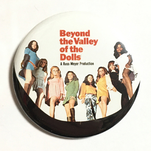 デカ缶バッジ 5.8cm Beyond the Valley of the Dolls Wild Party ワイルドパーティ ラスメイヤー Russ Meyer Garage Punk