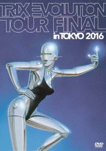 TRIX EVOLUTION TOUR FINAL in TOKYO 2016 TRIX