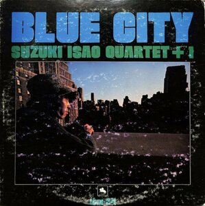 250141 鈴木勲: SUZUKI ISAO QUARTET + 1 / Blue City(LP)