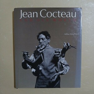 Jean Cocteau AND HIS WORLD Arthur King Peters THE VENDOME PRESS