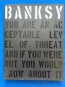 ■BANKSY YOU ARE AN ACCEPTABLE LEVEL OF THREAT【日本語版】/バンクシー作品集■