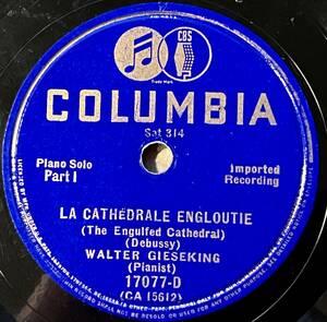 【S】WALTER GIESEKING COLIMBIA La Cathedrale Wngloutie Part.1/ Part.2