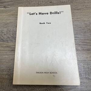 J-978■Let’s Have Drills!　BOOK TWO■高等学校英語■新潟県立高田高等学校■（1968年）昭和43年発行