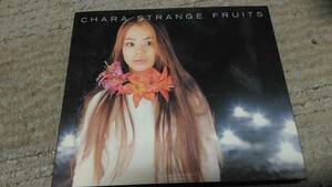 ★CD　Chara　STRANGE FRUITS