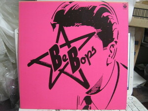 BE-BOPS ビバップス / BE BOPS LP レア CERRY BOYS COOLS クールス MOONDOGS DUCK TAILS シャネルズ BLACK CATS BOTS ヴィーナス