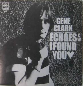 Gene Clark / Echoes - I Found You / 2012US Sundazed Music / 7", 45rpm / Reissue Limited Edition / Arranged By Leon Russell