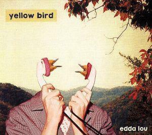 【輸入盤】ＥＤＤＡ　ＬＯＵ／ＹＥＬＬＯＷ　ＢＩＲＤ