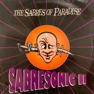 The Sabres Of Paradise Sabresonic II　　　名曲Smokebelch II 収録！Andrew Weatherall総帥率いるSOPの1995WARPからの傑作！！