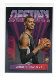 2023-24 Topps Chrome Basketball [VICTOR WEMBANYAMA] DESTINY Insert Rookie Card (デスティニールーキーカード) RC 