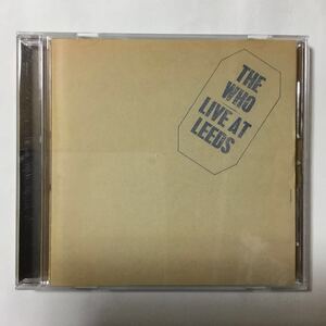 【国内盤】THE WHO/LIVE AT LEEDS ／ザ・フー　ライヴ・アット・リーズ