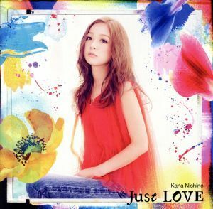 Just LOVE(初回生産限定版)(DVD付)/西野カナ