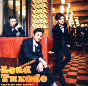 Tuxedo～タキシード～(通常盤)/Lead