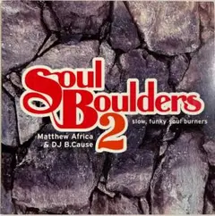 MATTHEW AFRICA DJ B.CAUSE SOUL BOULDERS2