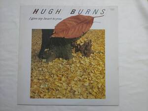 Huge Burns I give my heart to you 国内盤 見本盤 白ラベル LP EWS-91138