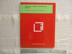 【洋書英語】 THE ISIAC TABLET OF CARDINAL BEMBO Its History and Occult Significance /W. Wynn Westcott /Literary Licensing, LLC