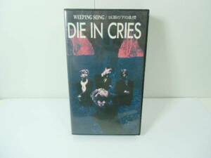 DIE IN CRIES VHS WEEPING SONG/仮面の下の表情 yukihiro