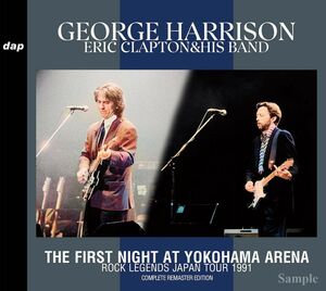 GEORGE HARRISON WITH ERIC CLAPTON&HIS BAND / THE FIRST NIGHT AT ARENA : ROCK LEGENDS JAPAN TOUR 1991 (2CD 輸入盤)