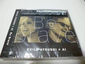 ☆新品未開封　EXILE　ATSUSHI　+　AI　シングル「Be　Brave」ケースにひびあり