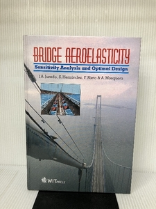 Bridge Aeroelasticity: Sensitivity Analysis and Optimum Design (High Performance Structures and Materials)