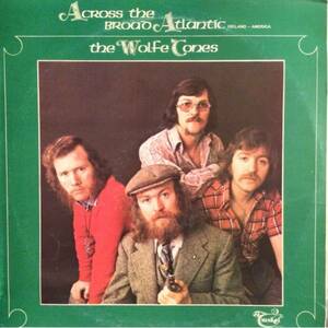 THE WOLFE TONES LP ACROSS THE BROAD ATLANTIC