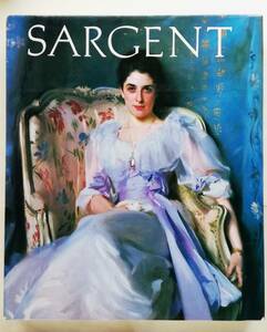 John Singer Sargent　ジョン・シンガー・サージェント 画集