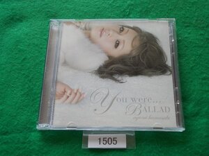 CD／浜崎あゆみ／You were...／BALLAD／はまさきあゆみ／ユー・ワー...／バラッド／管1505