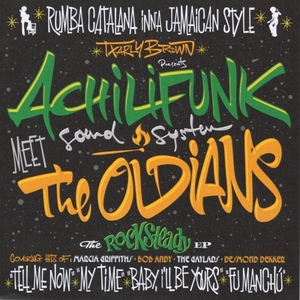 Achilifunk Sound System Feat. The Oldians / The Rocksteady Ep