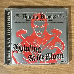 (E276)中古CD200円 TIJUANA BROOKS Howling At The Moon