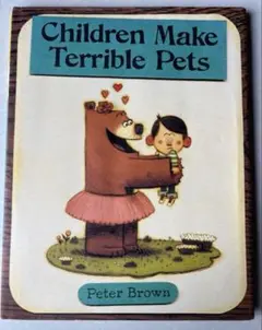 【英語絵本】Children Make Terrible Pets