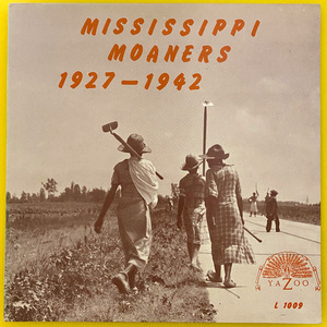 ◆Yazoo VA「Mississippi Moaners 1927-1942」US盤LP L-1009◆