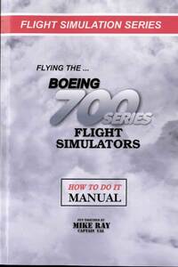 新品 Captain Mike Ray Flying the Boeing 700 Series ボーイング シミュレーター 攻略本