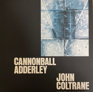 CANNONBALL ADDERLEY＆JOHN COLTRANE【1957年録音】BLUE NOTE FCPA-6202　国内盤　1983年　LP