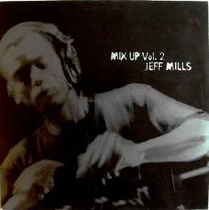 Jeff Mills Mix Up Vol. 2　名曲Changes Of Life収録！　1996「Live Mix At Liquid Room, Tokyo」からの12インチ！