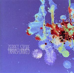 TRANSFORMED/ZEPPET STORE