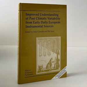 Improved Understanding of Past Climatic Variability from Early Daily European Instrumental Sources Dario Camuffo, Phil Jones、