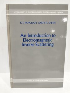 An Introduction to Electromagnetic Inverse Scattering 電磁逆散乱入門　洋書/英語/物理学/電磁気理論【ac02m】