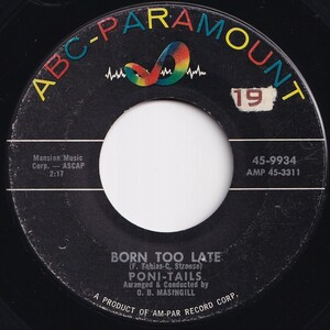 Poni-Tails Born Too Late / Come On Joey Dance With Me ABC-Paramount US 45-9934 208730 ロック ポップ レコード 7インチ 45