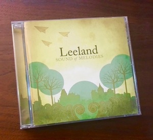 Leeland★リーランド / SOUND OF MELODIES サウンド・オブ・メロディーズ／英国系のメロディと美しいサウンド、1st作品。