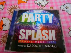 ＣＤ PARTY PS SPLASH // GLOBAL MEGA HITS // DJ ROC THE MASAKI