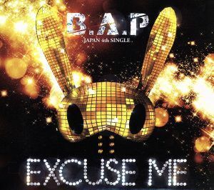 ＥＸＣＵＳＥ　ＭＥ（ＤＶＤ付）／Ｂ．Ａ．Ｐ