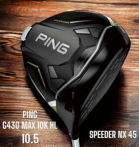 PING ピン G430 MAX 10K HLドライバー 10.5 SPEEDER NX 45