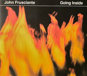 【 John Frusciante Going Inside 】ジョン・フルシアンテ Red Hot Chili Peppers レッチリ レッド・ホット・チリ・ペッパーズ Ataxia