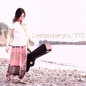 I remember you(初回生産限定盤)(DVD付)/YUI