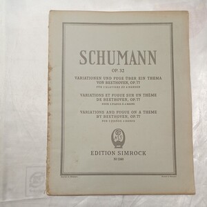 zaa-471♪SCHUMANN Op.32 (英語) VARIATION UND FUGE UBER EIN THEMA VON BEETHOVEN Op.77 1928年(ドイツ)　