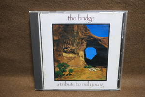 ●送料無料●中古● The Bridge - A Tribute To Neil Young / ザ・ブリッジ / ア・トリビュート・トゥ・ニール・ヤング