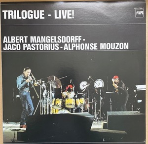 TRILOGUE【LIVE！】ALBERT MANGELSDORFF　JACO PASTORIUS　ALPHONSE MOUZON　国内盤　ライナー　1978年　ULS-1728